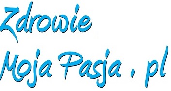Zdrowie Moja Pasja
